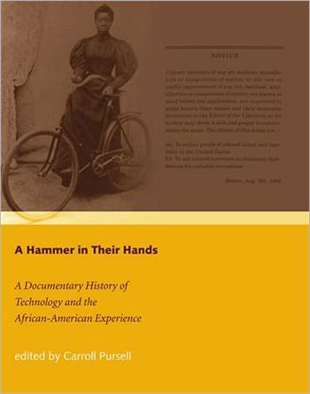 A Hammer in Their Hands: A Documentary History of Technology and the African-American Experience